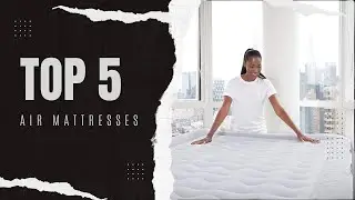 TOP 5 | Best Air Mattress 2022 | Buyer's Guide |  Best for Vacation