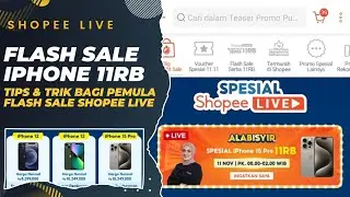 TIPS DAPAT FLASH SALE IPHONE 15 PRO 11RB SHOPEE LIVE BAGI PEMULA 100% DAPAT