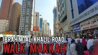 WALK Makkah Day Time, Ibrahim Al Khalil Road 