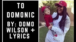 Domo Wilson - To Domonic (Lyric Video + Music Video)