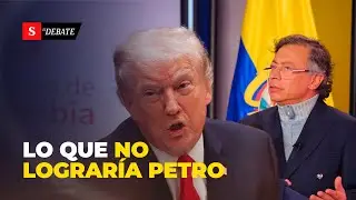 Las tres cosas que Gustavo Petro no conseguiría en su reunión con Trump | El Debate