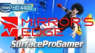 Mirror's Edge on Microsoft Surface Pro 2 Playing on intel hd 4400 Gameplay setting