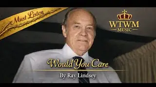 Would You Care By Ray Lindsey