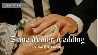Hogarths Stone Manor Wedding Videography