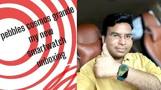 pebbles cosmos⌚😍grande 2.1||smartwatch unboxing|| BestSmartwatch Under 3000