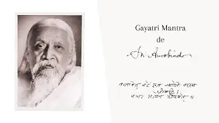 Gayatri Mantra de Sri Aurobindo - 108 fois