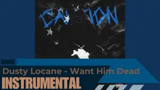 Dusty Locane - Want Him Dead【OFFICIAL INSTRUMENTAL】│ Trap Instrumentals