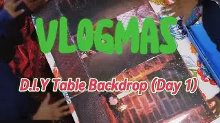I THINK I MADE MY OWN BACKDROP?  (DAY 1)VLOGMAS [CRAFTER'S EDITION]