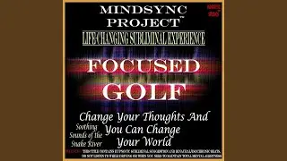 Focused Golf: Mindsync Project (Subliminal)