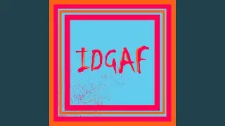 IDGAF