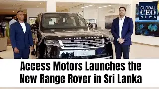 Access Motors Launches the New Range Rover in Sri Lanka - Global CEO