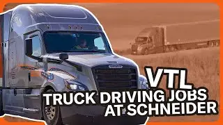 Schneider VTL truck driving jobs: A look at life behind the wheel