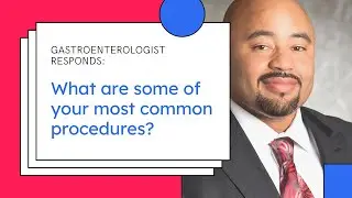 Most Common Gastroenterology Procedures/Diagnoses