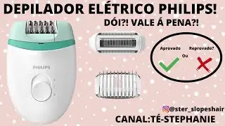 DEPILADOR ELÉTRICO *PHILIPS DÓI??! VALE Á PENA??!