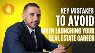 Key Mistakes To Avoid When Launching Your Real Estate Career