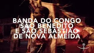 BANDA DO CONGO SÃO BENEDITO E SÃO SEBASTIÃO DE NOVA ALMEIDA (Híbridos, the Spirits of Brazil)