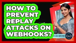 How To Prevent Replay Attacks On Webhooks?