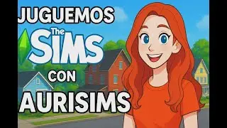 CREANDO UN VECINDARIO Y SUS FAMILIAS / JUGUEMOS SIMS CON AURISIMS #SIMS4