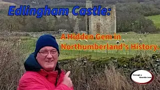 Edlingham Castle: A Hidden Gem in Northumberland's History.