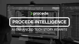 Why Procede Intelligence - AI Enhanced Tech Story Rewrite