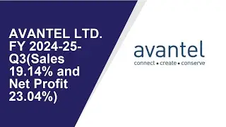 AVANTEL LTD. Consolidated Quarterly Result | Q3 Result 2024-25 | AVANTEL LTD. latest news