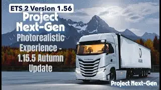 Project Next-Gen Photorealistic Experience &ndash; 1.15.5 Autumn Update 🍁🍂| ETS 2 Version 1.56🎃