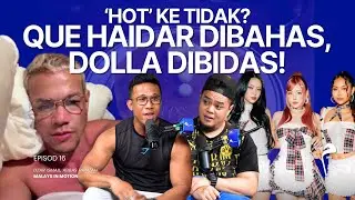 MIM #16: ‘Hot’ Ke Tidak? QUE HAIDAR DIBAHAS, DOLLA DIBIDAS!