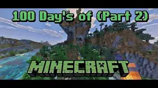 100 Day Minecraft Creative world (Part 2)