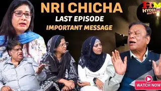 NRI CHICHA || EMOTIONAL MESSAGE || FINAL EPISODE ||