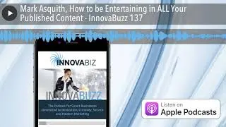 Mark Asquith, How to be Entertaining in ALL Your Published Content - InnovaBuzz 137