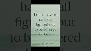 You Don&rsquo;t Need All the Answers to Be Covered by God | Sunday Christian Affirmation