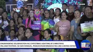 ENGRANDENG SELEBRASYON NG CHRISTMAS LIGHTING AT CHRISTMAS VILLAGE FEST. SA SAN MANUEL, PANG. DINAGSA