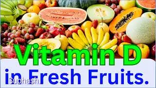 Vitamin D in Fresh Fruits. #vitamind #fruit #freshfruit #food #healthy #health #natural #nature