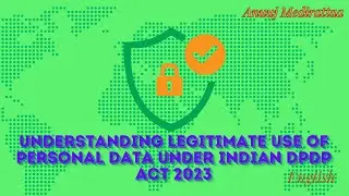 Understanding Legitimate Use of Personal Data Under Indian DPDP act 2023, English Edition