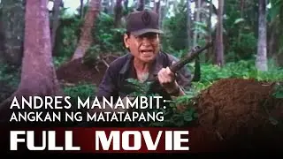 ANDRES MANAMBIT: ANGKAN NG MATATAPANG (1992) Eddie Garcia Full Tagalog Movie