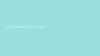 LOVE YOURSELF Justin Bieber cover by HOYA