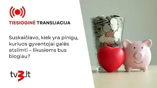 Tiesiogiai: suskaičiavo, kiek yra pinigų, kuriuos gyventojai galės atsiimti &ndash; likusiems bus blogiau?