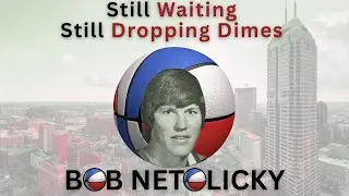 Bob Netolicky | Dropping Dimes While The NBA Watches | Episode 61