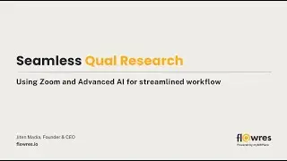 Platform Showcase Seamless Qual Research Uniting Zoom and Advanced AI for a streamlined Workflow