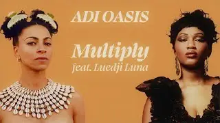 Adi Oasis Feat. @LuedjiLuna  - Multiply (Lyric Video)