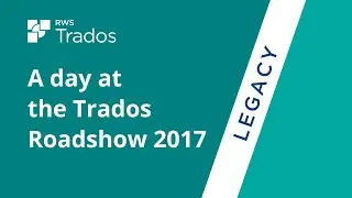 A day at the  Trados Roadshow 2017