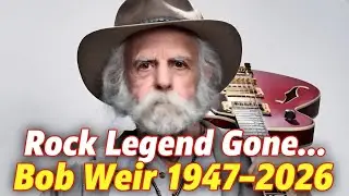 Bob Weir Dies at 78 | Grateful Dead Legend & Hall of Famer Passes After Cancer Battle 