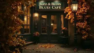Autumn Evenings at The Jazz Blues Cafe 🍂✨ A Peaceful Atmosphere for Focus