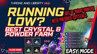 Throne and Liberty: Best Way to Farm Precious Crystals & Magic Powder!! UPGRADE Your Gear NOW!