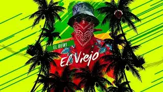 EL BEWI - EL VIEJO (Audio Oficial)