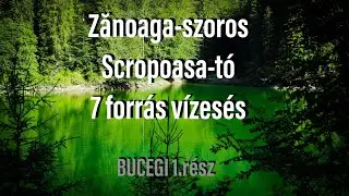Zănoaga-szoros, Scropoasa-t&oacute;, 7 forr&aacute;s v&iacute;zes&eacute;s - BUCEGI 1.r&eacute;sz | T&Uacute;RA