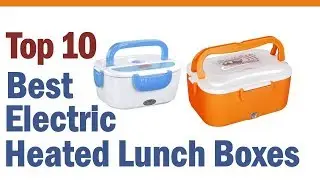 Best Electric Heated Lunch Boxes 2019 || Top 10 Best Electric Heated Lunch Boxes