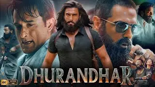Dhurandhar Full Movie Hindi 2025 | Ranveer Singh, Akshay Khanna | New Bollywood Movie 2025