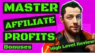 Master Affiliate Profits Bonuses And High Level Review