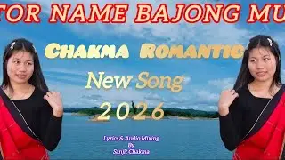Tor Name Bajong Mui ||  Chakma Romantic Song Video 2025 || Lyrics & Audio Mixsing By Sanjit Chakma.